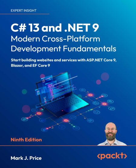 CSharp 13 and NET 9 Modern Cross-Platform Development Fundamentals.pdf