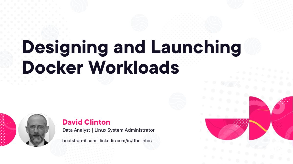 Designing and Launching Docker WorkloadsDavid ClintonData Analyst Linux System (2025).pdf