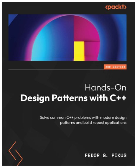 Hands-On Design Patterns with C++, 2nd Edition (2023).pdf
