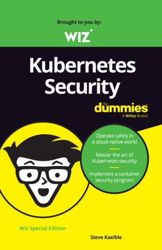Kubernetes Security For Dummies®, Wiz Special Edition (2024)