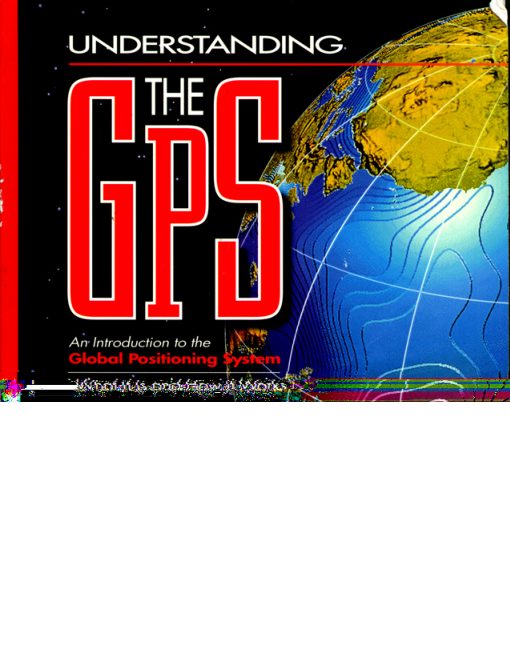 Understanding the GPS - An Introduction to the Global Positioning System - What It Is and How It Works.pdf