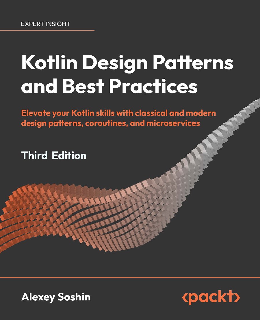 Kotlin Design Patterns and Best Practices, 3rd Edition.pdf