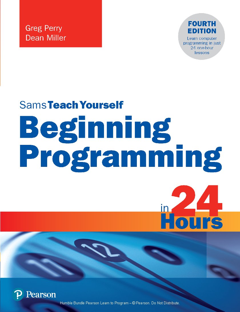 Sams Teach Yourself Beginning Programming in 24 Hours, 4th Edition.pdf